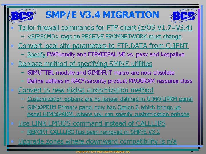 SMP/E V 3. 4 MIGRATION • Tailor firewall commands for FTP client (z/OS V