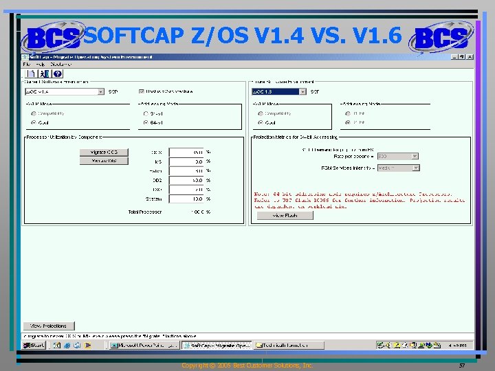 SOFTCAP Z/OS V 1. 4 VS. V 1. 6 Copyright © 2005 Best Customer