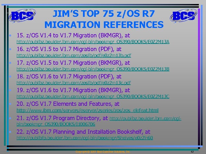 JIM’S TOP 75 z/OS R 7 MIGRATION REFERENCES • 15. z/OS V 1. 4