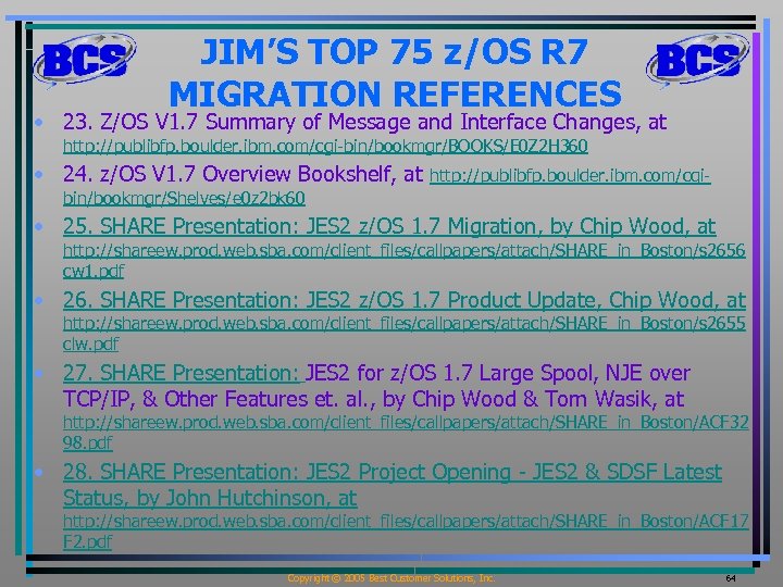 JIM’S TOP 75 z/OS R 7 MIGRATION REFERENCES • 23. Z/OS V 1. 7