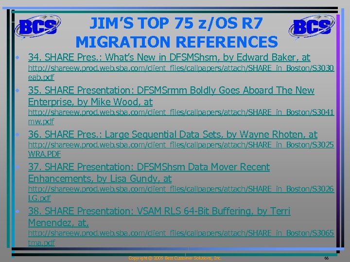 JIM’S TOP 75 z/OS R 7 MIGRATION REFERENCES • 34. SHARE Pres. : What’s