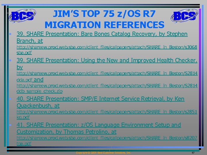 JIM’S TOP 75 z/OS R 7 MIGRATION REFERENCES • 39. SHARE Presentation: Bare Bones