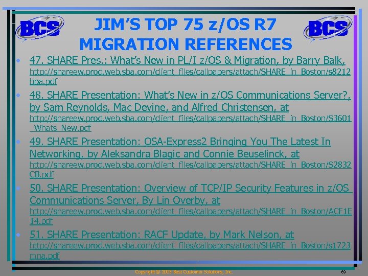 JIM’S TOP 75 z/OS R 7 MIGRATION REFERENCES • 47. SHARE Pres. : What’s