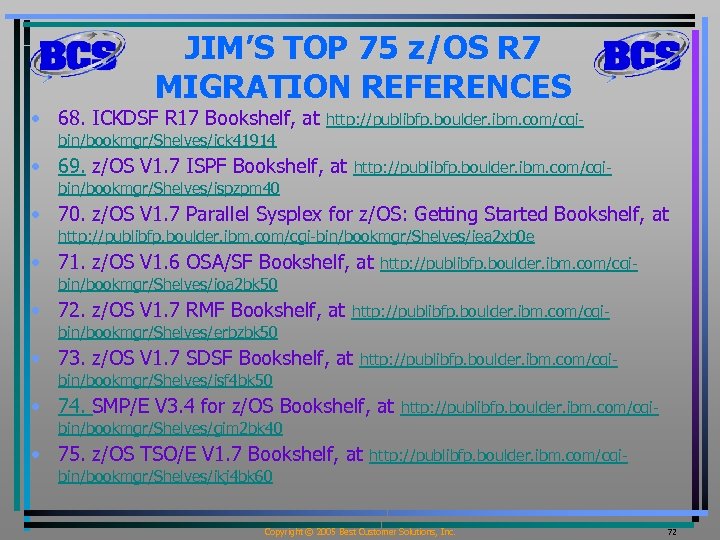 JIM’S TOP 75 z/OS R 7 MIGRATION REFERENCES • 68. ICKDSF R 17 Bookshelf,