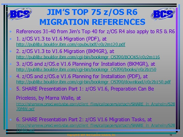 JIM’S TOP 75 z/OS R 6 MIGRATION REFERENCES • References 31 -40 from Jim’s