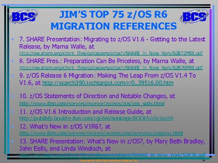 JIM’S TOP 75 z/OS R 6 MIGRATION REFERENCES • 7. SHARE Presentation: Migrating to