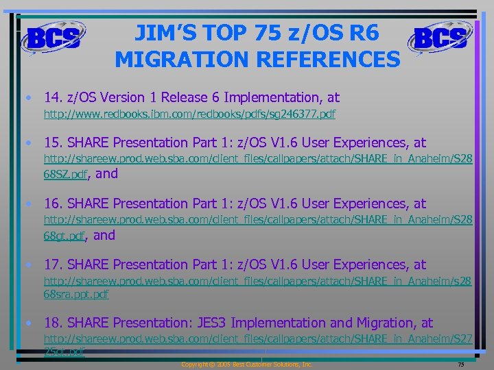 JIM’S TOP 75 z/OS R 6 MIGRATION REFERENCES • 14. z/OS Version 1 Release