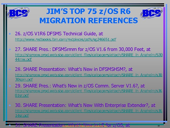 JIM’S TOP 75 z/OS R 6 MIGRATION REFERENCES • 26. z/OS V 1 R