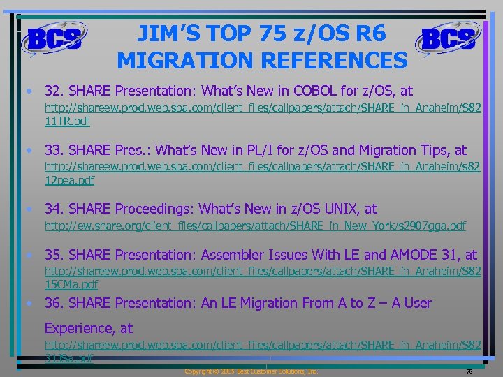 JIM’S TOP 75 z/OS R 6 MIGRATION REFERENCES • 32. SHARE Presentation: What’s New