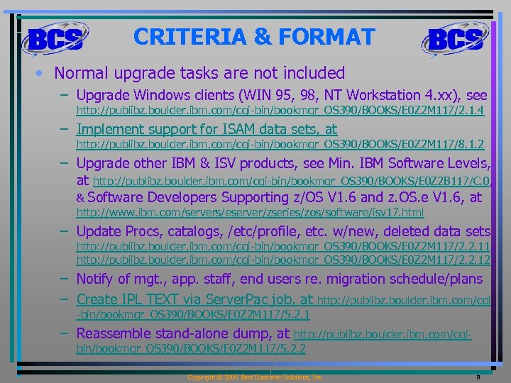 CRITERIA & FORMAT • Normal upgrade tasks are not included – Upgrade Windows clients