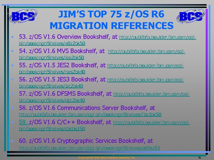 JIM’S TOP 75 z/OS R 6 MIGRATION REFERENCES • 53. z/OS V 1. 6