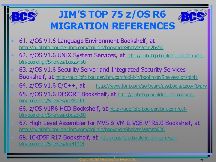 JIM’S TOP 75 z/OS R 6 MIGRATION REFERENCES • 61. z/OS V 1. 6