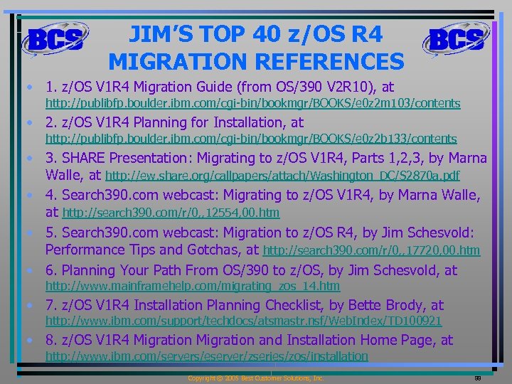 JIM’S TOP 40 z/OS R 4 MIGRATION REFERENCES • 1. z/OS V 1 R