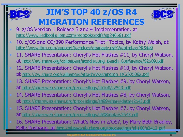 JIM’S TOP 40 z/OS R 4 MIGRATION REFERENCES • 9. z/OS Version 1 Release