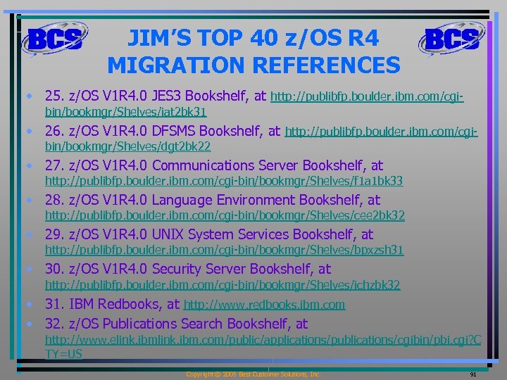 JIM’S TOP 40 z/OS R 4 MIGRATION REFERENCES • 25. z/OS V 1 R