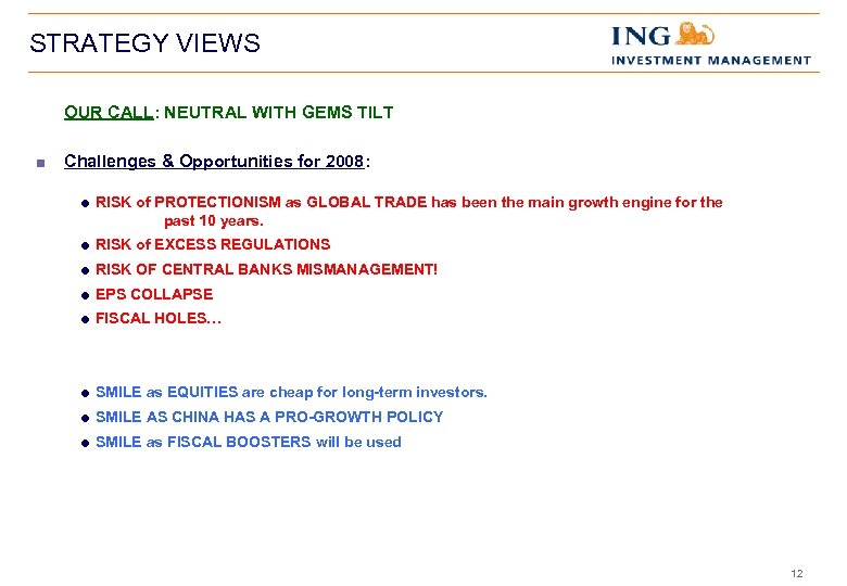 STRATEGY VIEWS OUR CALL: NEUTRAL WITH GEMS TILT < Challenges & Opportunities for 2008: