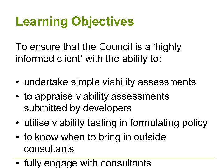 Learning Objectives To ensure that the Council is a ‘highly informed client’ with the