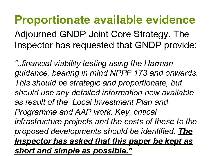 Proportionate available evidence Adjourned GNDP Joint Core Strategy. The Inspector has requested that GNDP