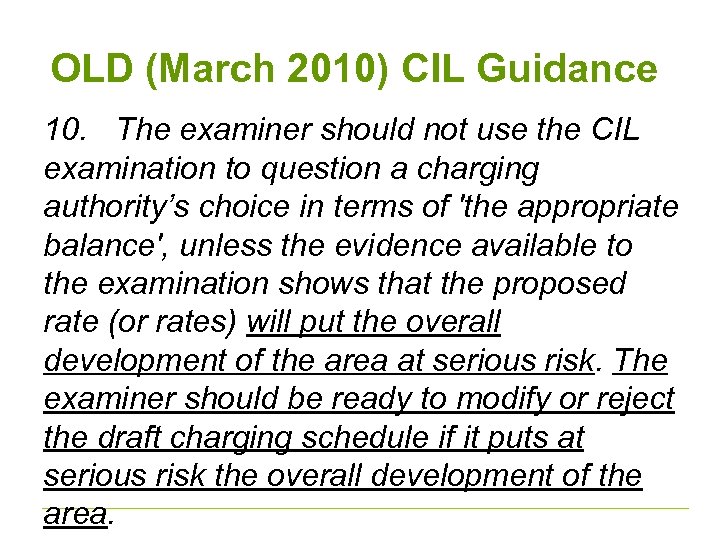 OLD (March 2010) CIL Guidance 10. The examiner should not use the CIL examination