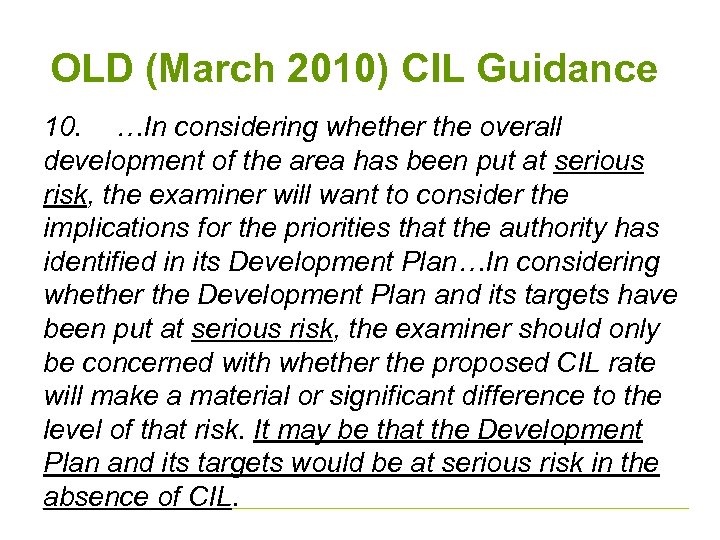 OLD (March 2010) CIL Guidance 10. …In considering whether the overall development of the