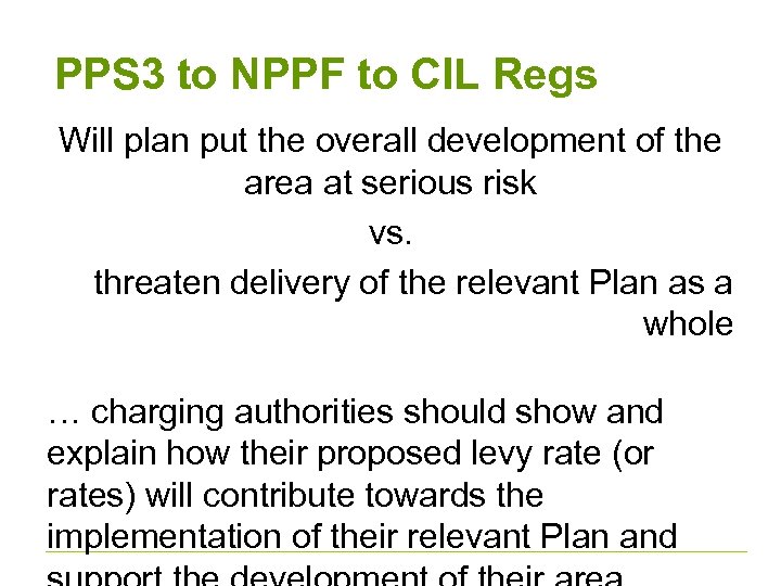 PPS 3 to NPPF to CIL Regs Will plan put the overall development of