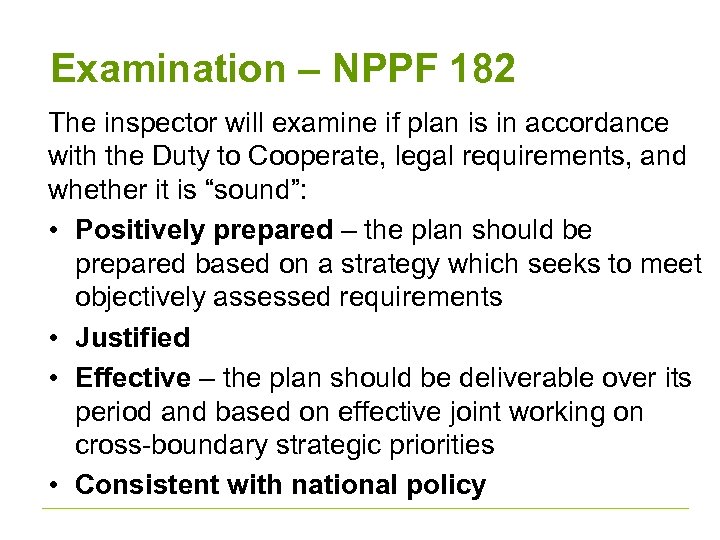 Examination – NPPF 182 The inspector will examine if plan is in accordance with
