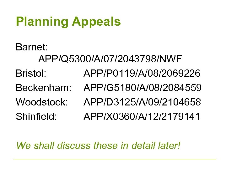 Planning Appeals Barnet: APP/Q 5300/A/07/2043798/NWF Bristol: APP/P 0119/A/08/2069226 Beckenham: APP/G 5180/A/08/2084559 Woodstock: APP/D 3125/A/09/2104658