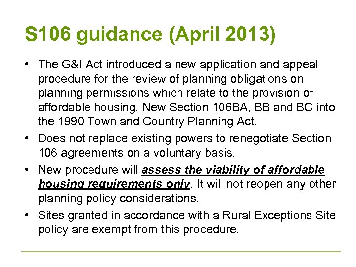 S 106 guidance (April 2013) • The G&I Act introduced a new application and