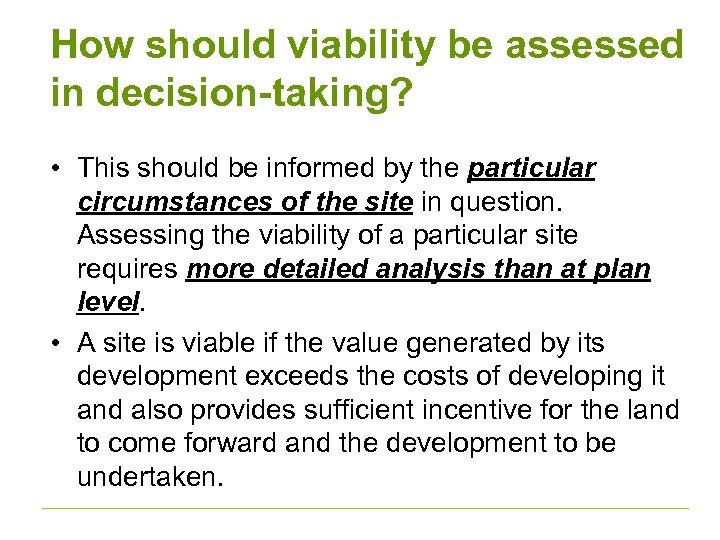 How should viability be assessed in decision-taking? • This should be informed by the