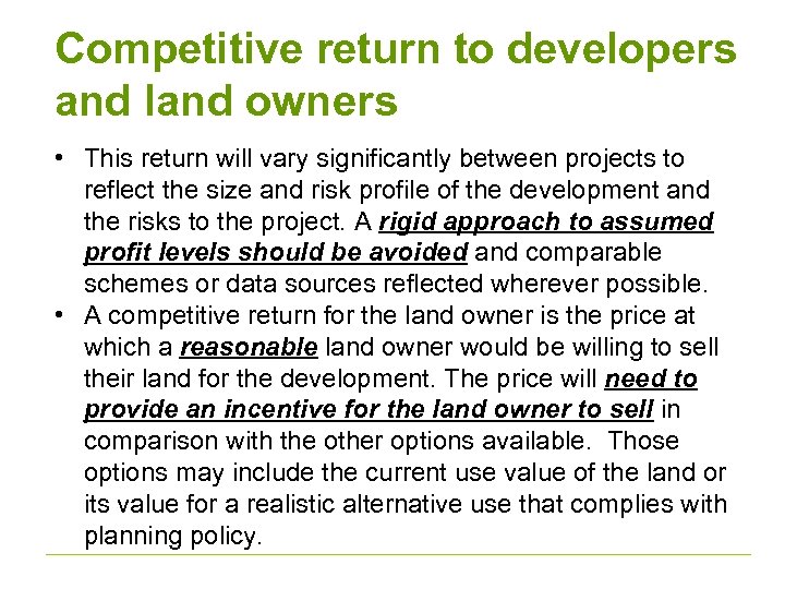 Competitive return to developers and land owners • This return will vary significantly between