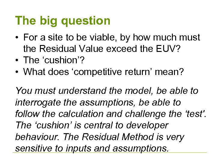 The big question • For a site to be viable, by how much must