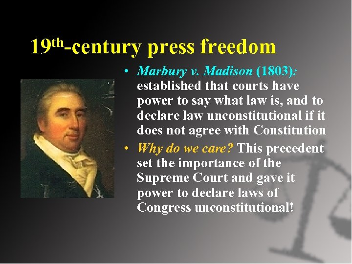 th-century 19 press freedom • Marbury v. Madison (1803): established that courts have power