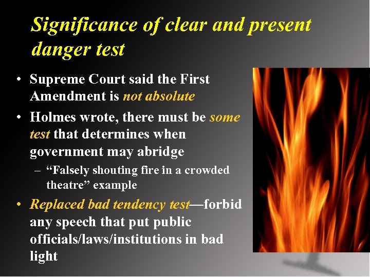 Significance of clear and present danger test • Supreme Court said the First Amendment