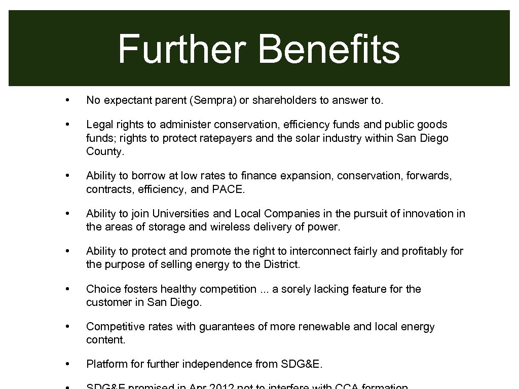 Further Benefits • No expectant parent (Sempra) or shareholders to answer to. • Legal