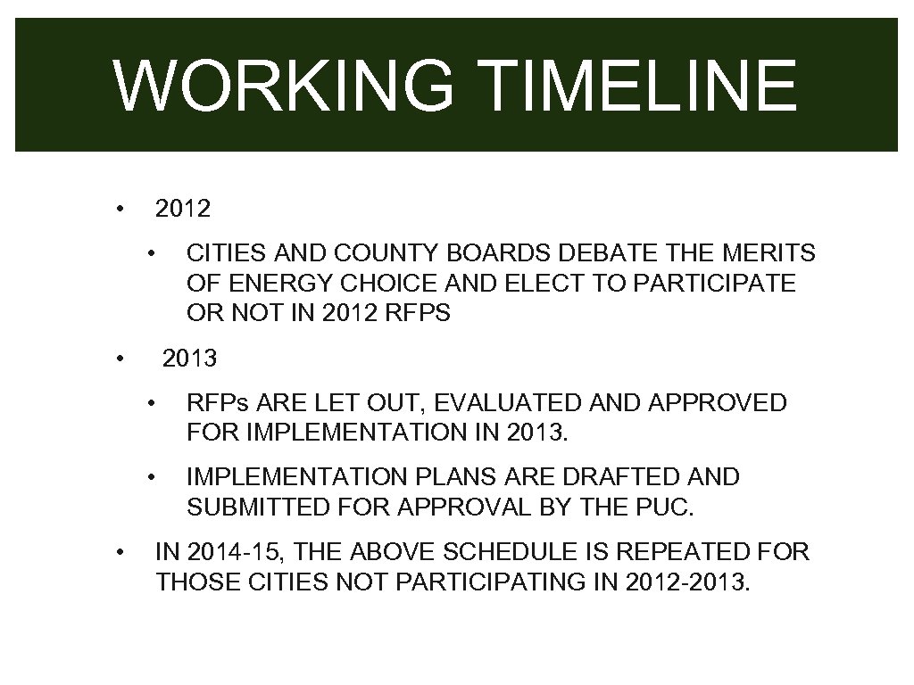 WORKING TIMELINE • 2012 • • CITIES AND COUNTY BOARDS DEBATE THE MERITS OF