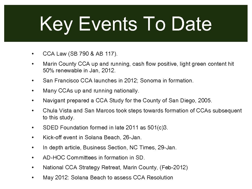 Key Events To Date • CCA Law (SB 790 & AB 117). • Marin