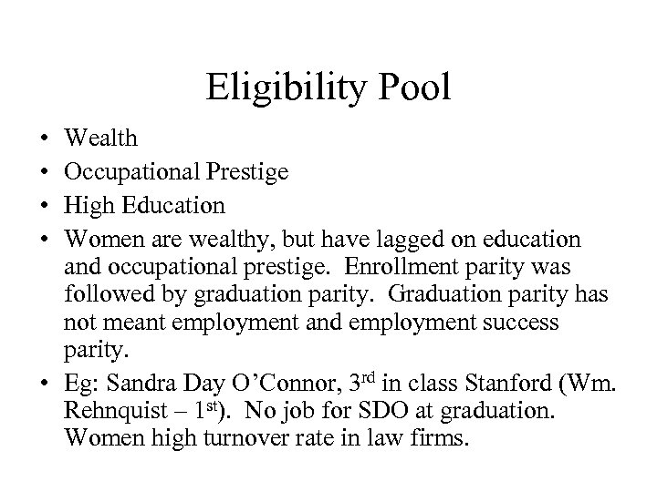 Eligibility Pool • • Wealth Occupational Prestige High Education Women are wealthy, but have