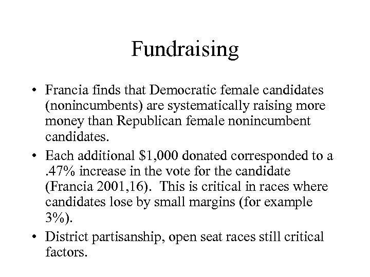 Fundraising • Francia finds that Democratic female candidates (nonincumbents) are systematically raising more money