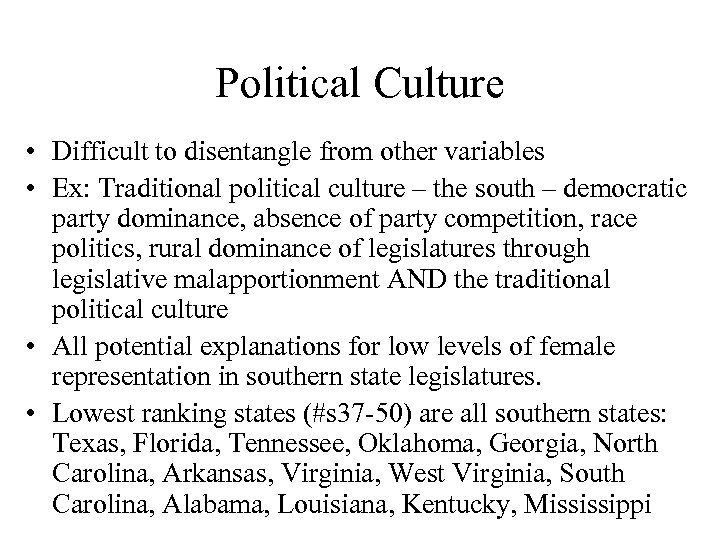 Political Culture • Difficult to disentangle from other variables • Ex: Traditional political culture