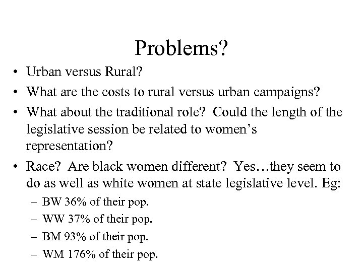Problems? • Urban versus Rural? • What are the costs to rural versus urban