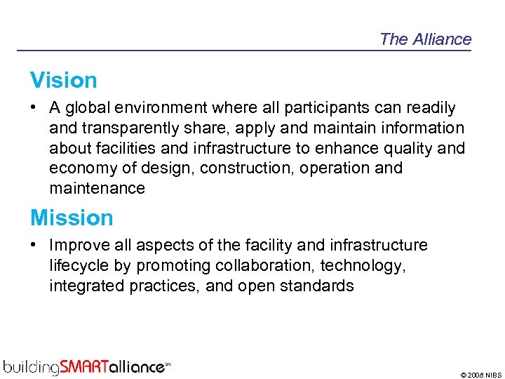 The Alliance Vision • A global environment where all participants can readily and transparently