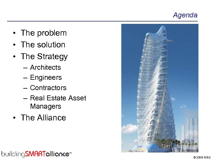 Agenda • The problem • The solution • The Strategy – – Architects Engineers