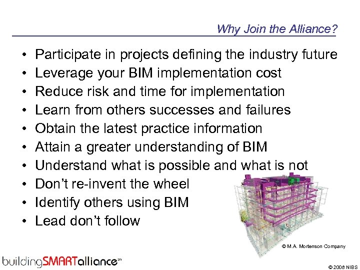 Why Join the Alliance? • • • Participate in projects defining the industry future