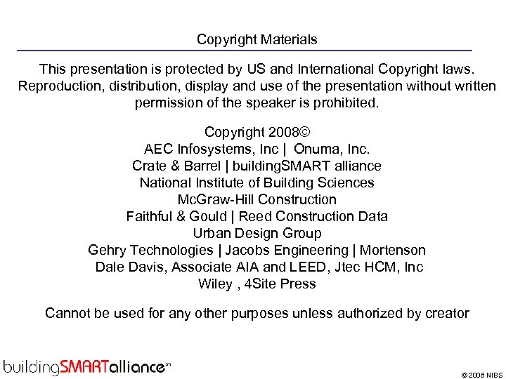 Copyright Materials This presentation is protected by US and International Copyright laws. Reproduction, distribution,
