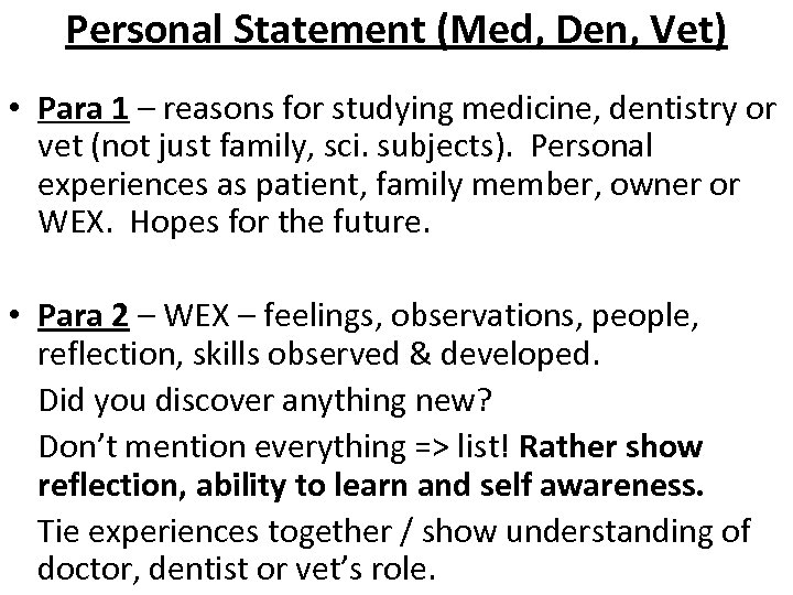 Personal Statement (Med, Den, Vet) • Para 1 – reasons for studying medicine, dentistry