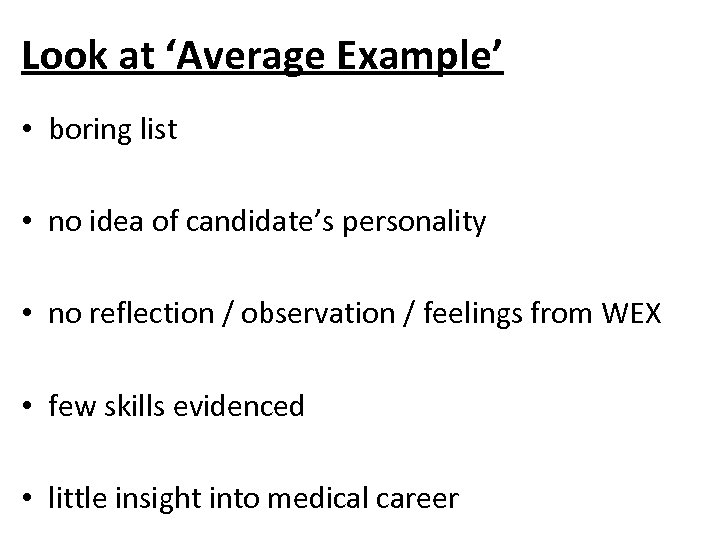 Look at ‘Average Example’ • boring list • no idea of candidate’s personality •