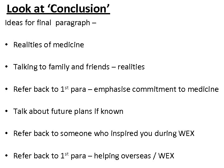 Look at ‘Conclusion’ Ideas for final paragraph – • Realities of medicine • Talking