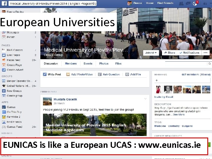 European Universities EUNICAS is like a European UCAS : www. eunicas. ie 