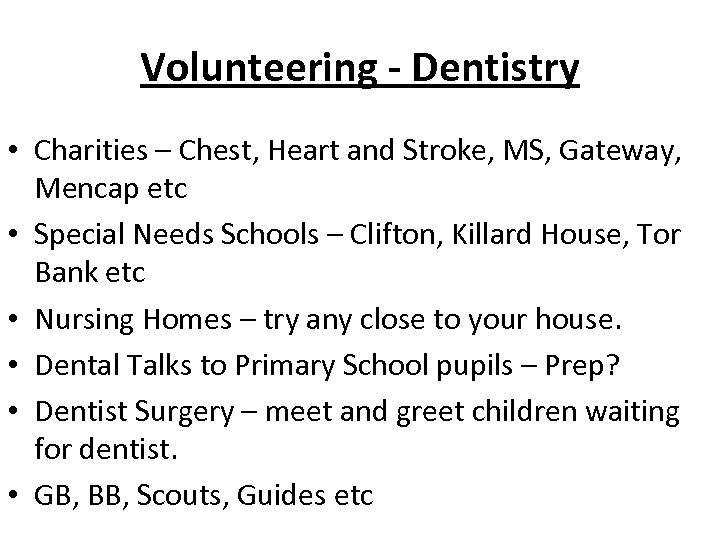 Volunteering - Dentistry • Charities – Chest, Heart and Stroke, MS, Gateway, Mencap etc