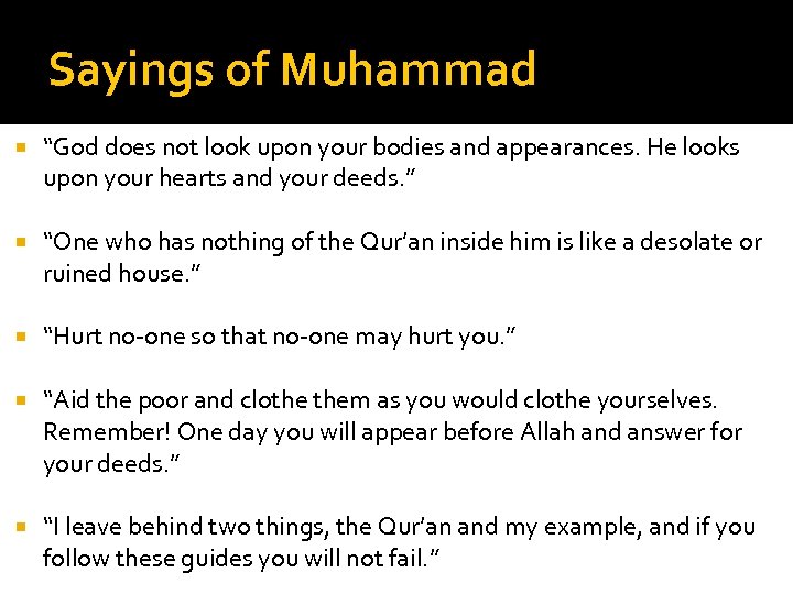 Sayings of Muhammad “God does not look upon your bodies and appearances. He looks